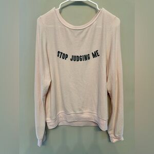 Wildfox Light Pink Cozy Sweatshirt “Stop Judging Me” Small